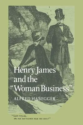 Henry James a „podnikanie so ženami - Henry James and the 'Woman Business'