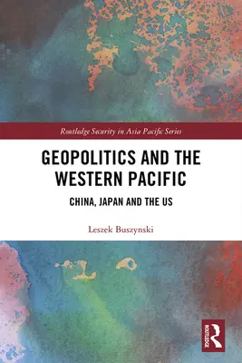 Geopolitika a západný Pacifik: Čína, Japonsko a USA - Geopolitics and the Western Pacific: China, Japan and the US
