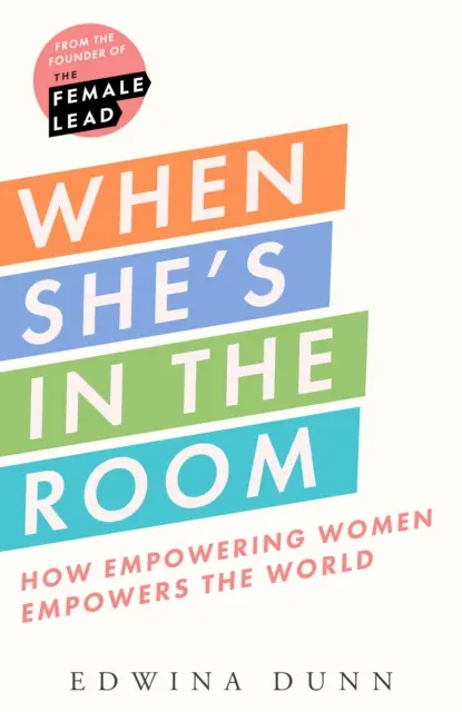 Keď je ona v miestnosti - Ako posilnenie postavenia žien posilňuje postavenie sveta - When Shes in the Room - How Empowering Women Empowers the World