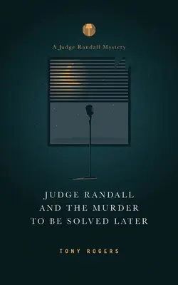 Sudca Randall a vražda, ktorá sa vyrieši neskôr - Judge Randall And The Murder To Be Solved Later