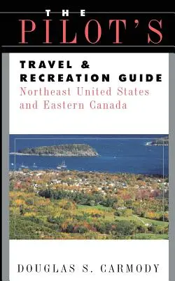 Sprievodca na cesty a oddych pre pilotov na severovýchode - Pilots Travel & Recreation Guide Northeast