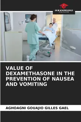 Význam dexametazónu v prevencii nevoľnosti a zvracania - Value of Dexamethasone in the Prevention of Nausea and Vomiting