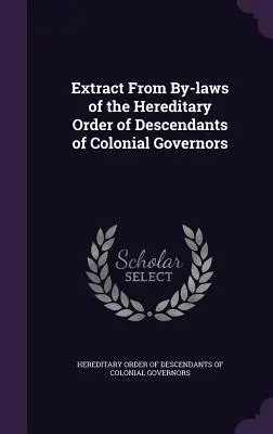 Výňatok zo stanov dedičného rádu potomkov koloniálnych guvernérov - Extract From By-laws of the Hereditary Order of Descendants of Colonial Governors