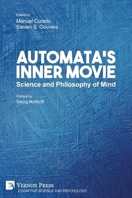 Vnútorný film o automate: Veda a filozofia mysle - Automata's Inner Movie: Science and Philosophy of Mind