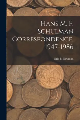 Hans M. F. Schulman Korešpondencia, 1947-1986 - Hans M. F. Schulman Correspondence, 1947-1986