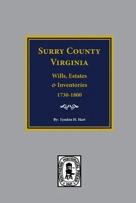 Surry County, Virginia Testamenty, pozostalosti, účty a inventáre, 1730-1800 - Surry County, Virginia Wills, Estates, Accounts and Inventories, 1730-1800