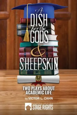 Jedlo pre bohov a ovčia koža: Dve hry o akademickom živote - A Dish for the Gods & Sheepskin: Two Plays About Academic Life