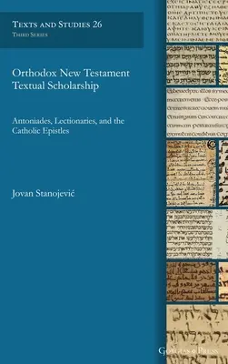 Ortodoxná novozákonná textová veda: Antoniades, lekcionáre a katolícke epištoly - Orthodox New Testament Textual Scholarship: Antoniades, Lectionaries, and the Catholic Epistles
