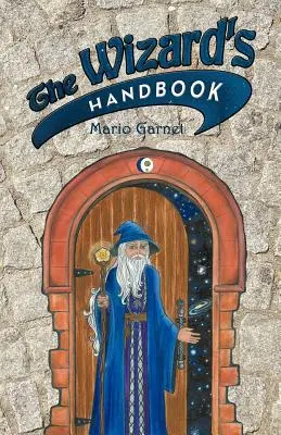 Príručka čarodejníka: Ako sa stať čarodejníkom v 21. storočí - The Wizard's Handbook: How to Be a Wizard in the 21st Century
