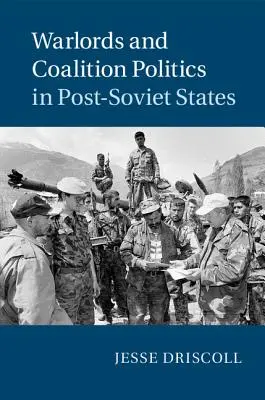 Warlordi a koaličná politika v postsovietskych štátoch - Warlords and Coalition Politics in Post-Soviet States