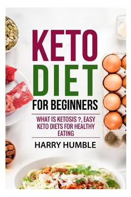 Keto diéta pre začiatočníkov: Jednoduché keto diéty pre zdravé stravovanie - Keto Diet for Beginners: What is ketosis ?, Easy keto diets for healthy eating