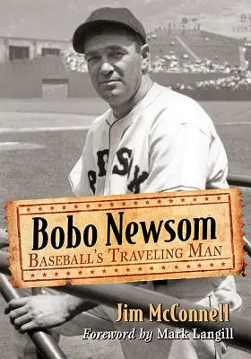 Bobo Newsom: Baseballový cestovateľ - Bobo Newsom: Baseball's Traveling Man