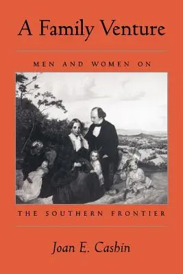 Rodinný podnik: Muži a ženy na južnej hranici - A Family Venture: Men and Women on the Southern Frontier