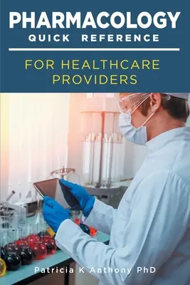 Stručná príručka farmakológie pre poskytovateľov zdravotnej starostlivosti - Pharmacology Quick Reference for Health Care Providers