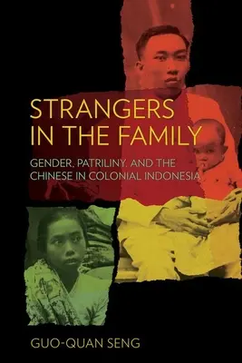Cudzinci v rodine: Rod, patriliny a Číňania v koloniálnej Indonézii - Strangers in the Family: Gender, Patriliny, and the Chinese in Colonial Indonesia