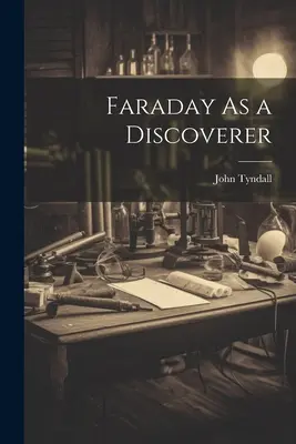 Faraday ako objaviteľ - Faraday As a Discoverer