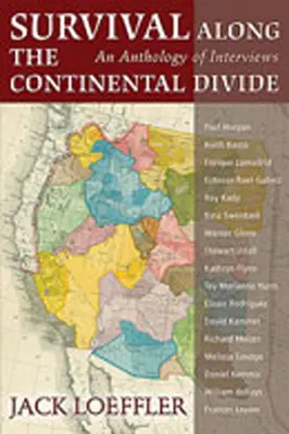 Prežitie pozdĺž kontinentálnej priepasti: Antológia rozhovorov - Survival Along the Continental Divide: An Anthology of Interviews