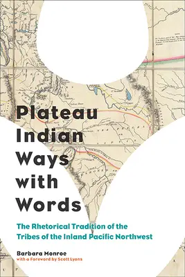 Indiánske spôsoby so slovami: Rétorická tradícia kmeňov vnútrozemského severozápadu Tichého oceánu - Plateau Indian Ways with Words: The Rhetorical Tradition of the Tribes of the Inland Pacific Northwest