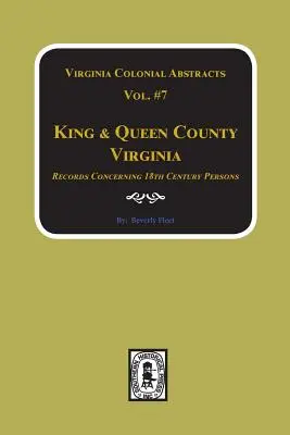 Záznamy z okresu King & Queen, Virginia. (zväzok č. 7) - King & Queen County, Virginia Records. (Vol. #7)