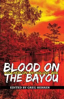Krv v zátoke: Antológia Boucherconu 2016 - Blood on the Bayou: Bouchercon Anthology 2016
