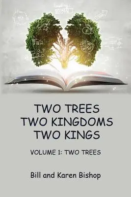Dva stromy, dve kráľovstvá, dvaja králi: Dva stromy, dve kráľovstvá, dve kráľovstvá, dve kráľovstvá, dve kráľovstvá. - Two Trees, Two Kingdoms, Two Kings: Vol 1: Two Trees