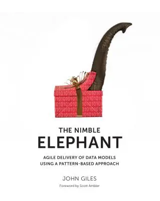 Nenápadný slon: Agilné dodávanie dátových modelov pomocou prístupu založeného na vzoroch - The Nimble Elephant: Agile Delivery of Data Models using a Pattern-based Approach