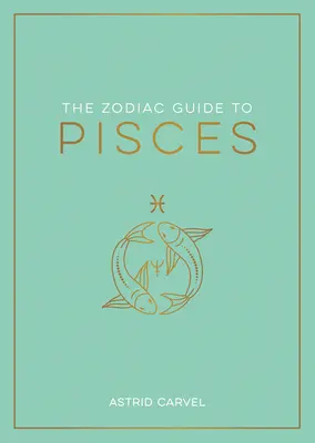 Zodiakálny sprievodca pre Ryby: Zodpovedný sprievodca: Zvedavci: Základný sprievodca pre pochopenie vášho hviezdneho znamenia, odomknutie vášho osudu a rozlúštenie múdrosti hviezd - The Zodiac Guide to Pisces: The Ultimate Guide to Understanding Your Star Sign, Unlocking Your Destiny and Decoding the Wisdom of the Stars