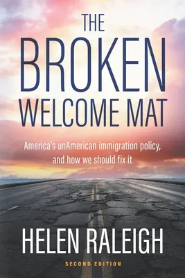 Rozbitá uvítacia rohožka: Americká imigračná politika a ako by sme ju mali napraviť - The Broken Welcome Mat: America's unAmerican immigration policy, and how we should fix it