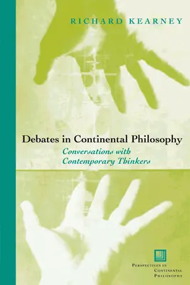 Diskusie v kontinentálnej filozofii: Rozhovory so súčasnými mysliteľmi - Debates in Continental Philosophy: Conversations with Contemporary Thinkers