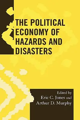 Politická ekonómia nebezpečenstiev a katastrof - The Political Economy of Hazards and Disasters