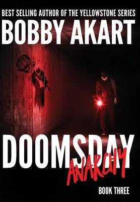 Anarchia súdneho dňa: Postapokalyptický triler o prežití - Doomsday Anarchy: A Post-Apocalyptic Survival Thriller