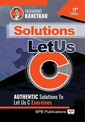 Let Us C Solutions: Riešenia cvičení Let Us C: English: Authenticate Solutions of Let Us C Exercise - Let Us C Solutions: Authenticate Solutions of Let Us C Exercise