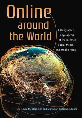 Online po celom svete: Geografická encyklopédia internetu, sociálnych médií a mobilných aplikácií - Online around the World: A Geographic Encyclopedia of the Internet, Social Media, and Mobile Apps