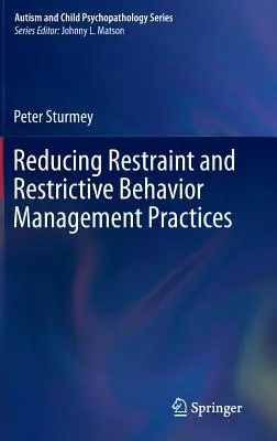 Reducing Restraint and Restrictive Behavior Management Practices (Znižovanie obmedzení a reštriktívnych postupov riadenia správania) - Reducing Restraint and Restrictive Behavior Management Practices