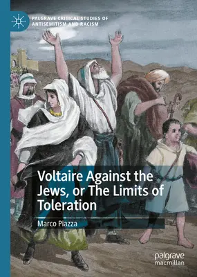 Voltaire proti Židom alebo hranice tolerancie - Voltaire Against the Jews, or the Limits of Toleration