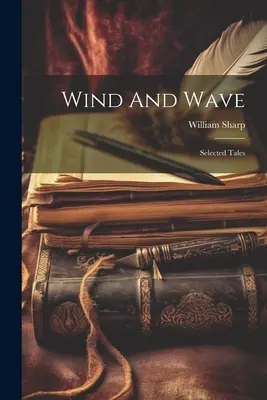 Vietor a vlny: B.: Vybrané poviedky - Wind And Wave: Selected Tales