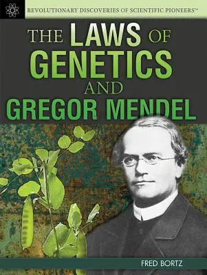 Zákony genetiky a Gregor Mendel - The Laws of Genetics and Gregor Mendel