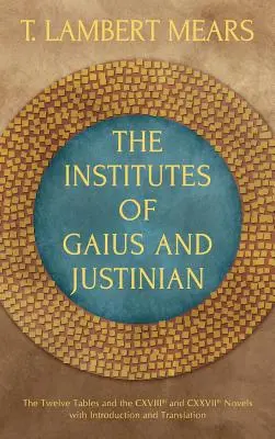 Inštitúcie Gaia a Justiniána - The Institutes of Gaius and Justinian