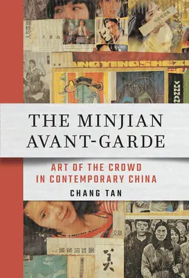 Minjská avantgarda: umenie davu v súčasnej Číne - The Minjian Avant-Garde: Art of the Crowd in Contemporary China