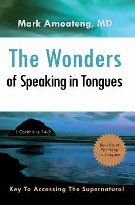 Zázraky hovorenia jazykmi: Kľúč k prístupu k nadprirodzeným veciam - The Wonders of Speaking in Tongues: Key To Accessing The Supernatural