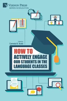 Ako aktívne zapojiť našich študentov do výučby jazykov - How to actively engage our students in the language classes