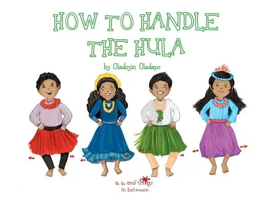 A, Z a veci medzi nimi: Ako zvládnuť hula - A, Z, and Things in Between: How to Handle the Hula