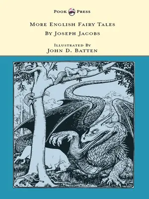 Ďalšie anglické rozprávky - ilustroval John D. Batten: - More English Fairy Tales - Illustrated by John D. Batten: Pook Press