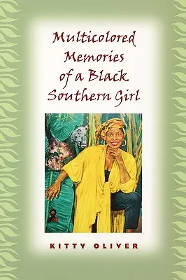 Viacfarebné spomienky černošského južanského dievčaťa - Multicolored Memories of a Black Southern Girl
