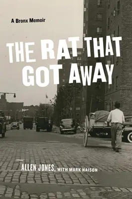 Krysa, ktorá ušla: A Bronx Memoir - The Rat That Got Away: A Bronx Memoir