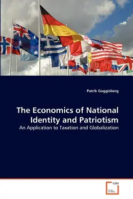 Ekonomika národnej identity a vlastenectva - The Economics of National Identity and Patriotism
