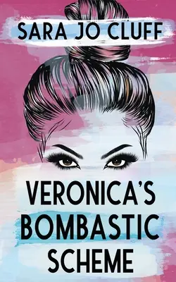 Veronikin bombastický plán - Veronica's Bombastic Scheme