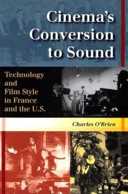 Premena kina na zvuk: Technológia a filmový štýl vo Francúzsku a USA - Cinema's Conversion to Sound: Technology and Film Style in France and the U.S.