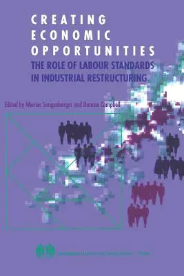 Vytváranie ekonomických príležitostí. Úloha pracovných noriem pri reštrukturalizácii priemyslu - Creating economic opportunities. The role of labour standards in industrial restructuring