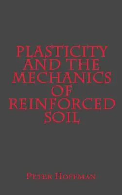 Plasticita a mechanika vystuženej zeminy - Plasticity and the Mechanics of Reinforced Soil
